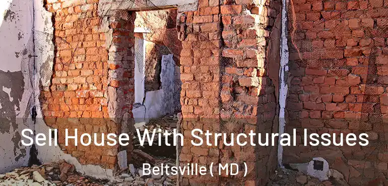  Sell House With Structural Issues Beltsville ( MD )