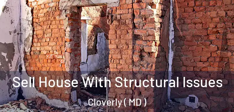  Sell House With Structural Issues Cloverly ( MD )