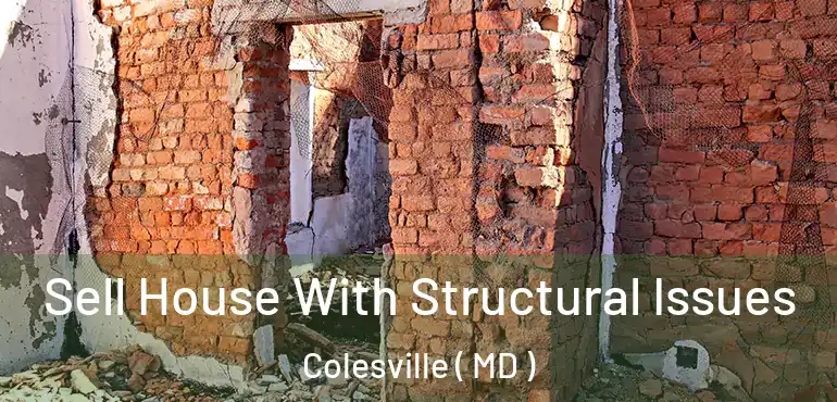  Sell House With Structural Issues Colesville ( MD )
