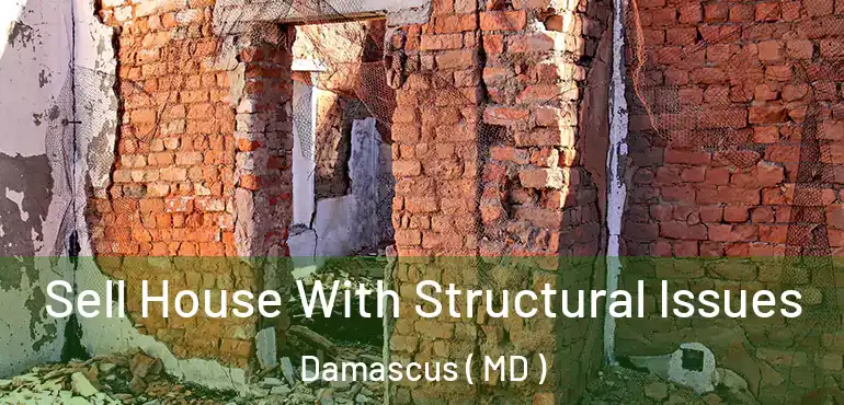  Sell House With Structural Issues Damascus ( MD )