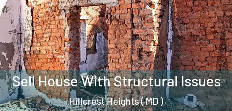  Sell House With Structural Issues Hillcrest Heights ( MD )
