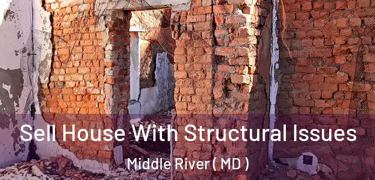  Sell House With Structural Issues Middle River ( MD )
