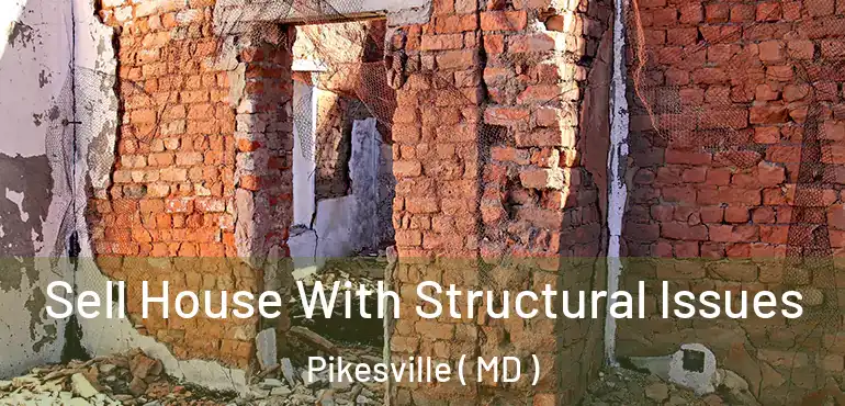  Sell House With Structural Issues Pikesville ( MD )