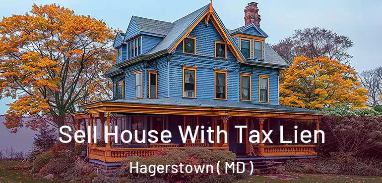  Sell House With Tax Lien Hagerstown ( MD )
