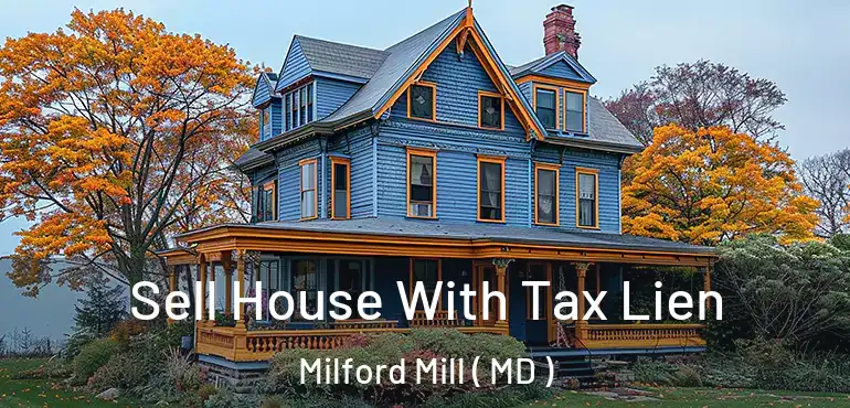  Sell House With Tax Lien Milford Mill ( MD )