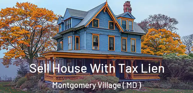  Sell House With Tax Lien Montgomery Village ( MD )