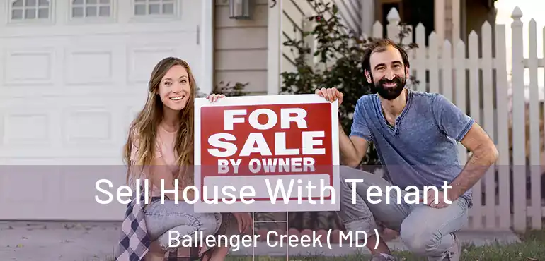  Sell House With Tenant Ballenger Creek ( MD )