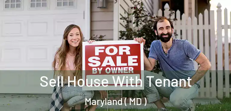  Sell House With Tenant Maryland ( MD )