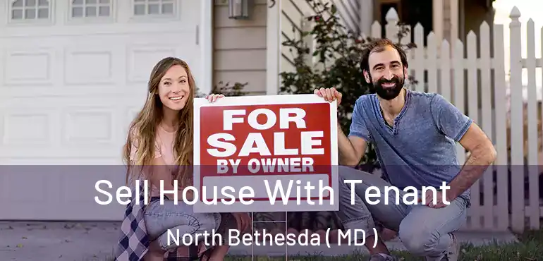  Sell House With Tenant North Bethesda ( MD )