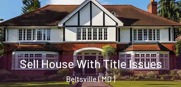  Sell House With Title Issues Beltsville ( MD )