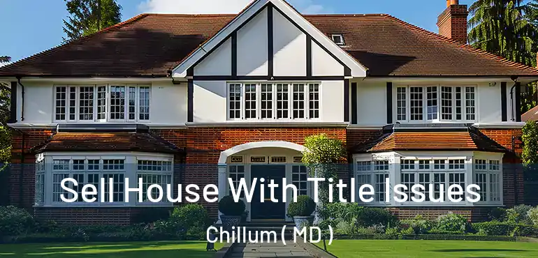  Sell House With Title Issues Chillum ( MD )