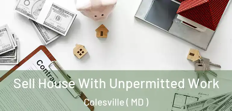  Sell House With Unpermitted Work Colesville ( MD )