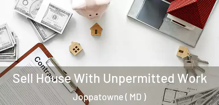  Sell House With Unpermitted Work Joppatowne ( MD )