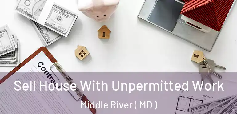  Sell House With Unpermitted Work Middle River ( MD )