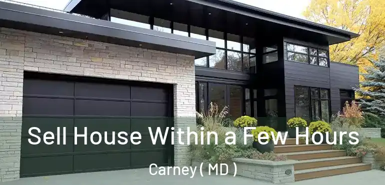  Sell House Within a Few Hours Carney ( MD )