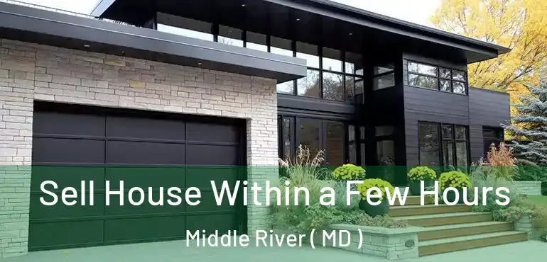  Sell House Within a Few Hours Middle River ( MD )
