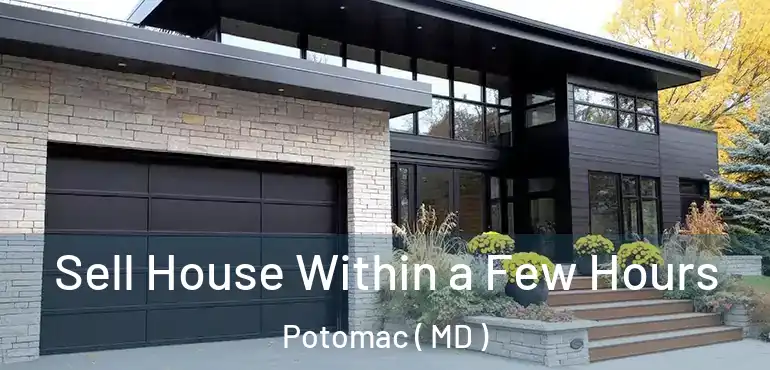 Sell House Within a Few Hours Potomac ( MD )