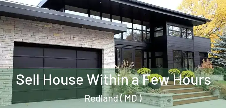  Sell House Within a Few Hours Redland ( MD )
