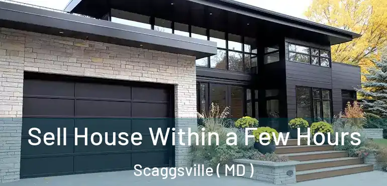  Sell House Within a Few Hours Scaggsville ( MD )