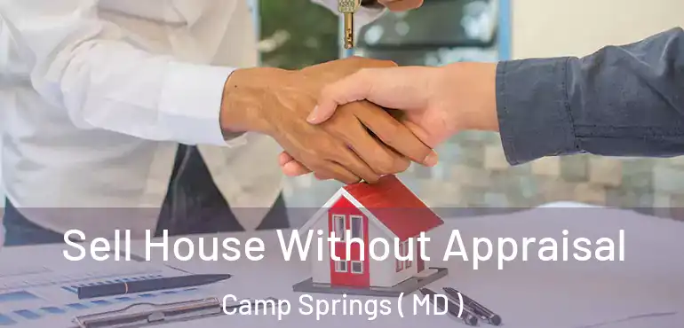  Sell House Without Appraisal Camp Springs ( MD )