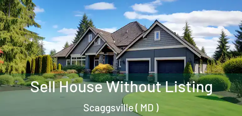  Sell House Without Listing Scaggsville ( MD )