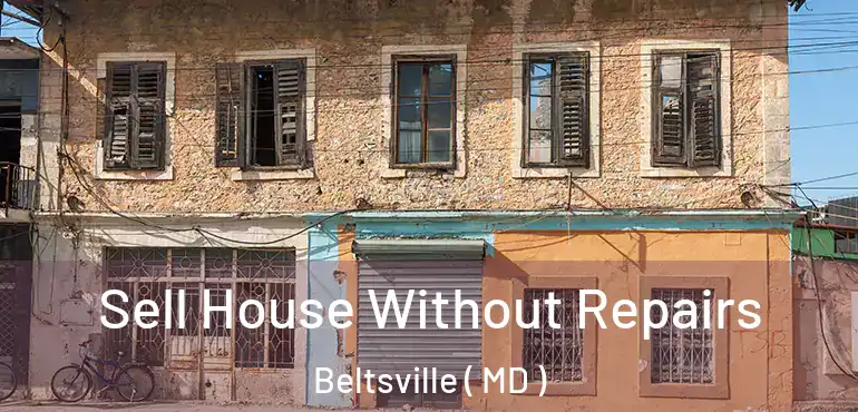  Sell House Without Repairs Beltsville ( MD )