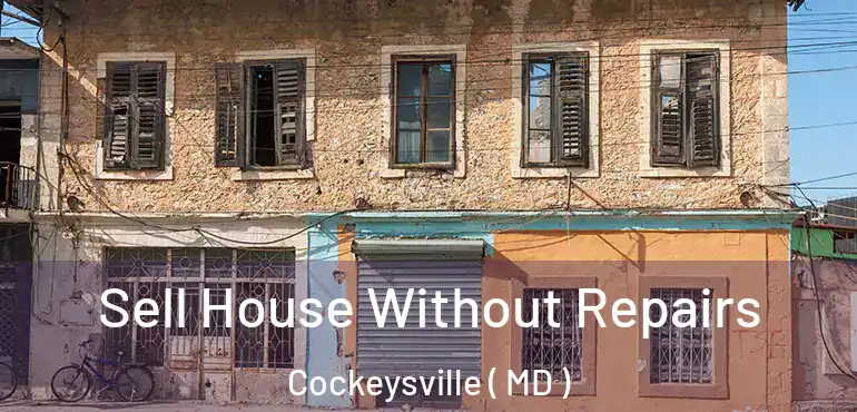  Sell House Without Repairs Cockeysville ( MD )