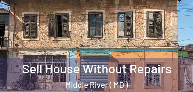  Sell House Without Repairs Middle River ( MD )