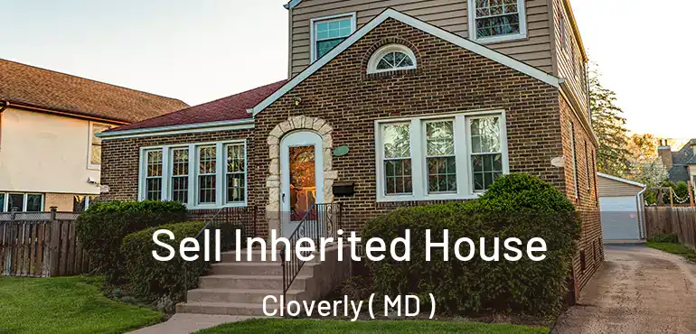  Sell Inherited House Cloverly ( MD )
