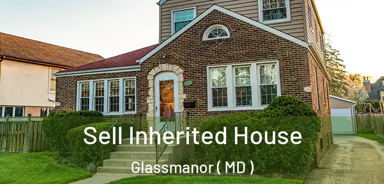  Sell Inherited House Glassmanor ( MD )
