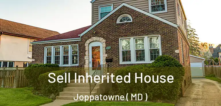  Sell Inherited House Joppatowne ( MD )