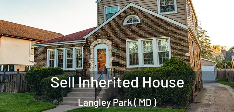  Sell Inherited House Langley Park ( MD )