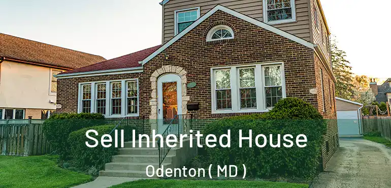  Sell Inherited House Odenton ( MD )