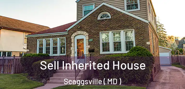  Sell Inherited House Scaggsville ( MD )
