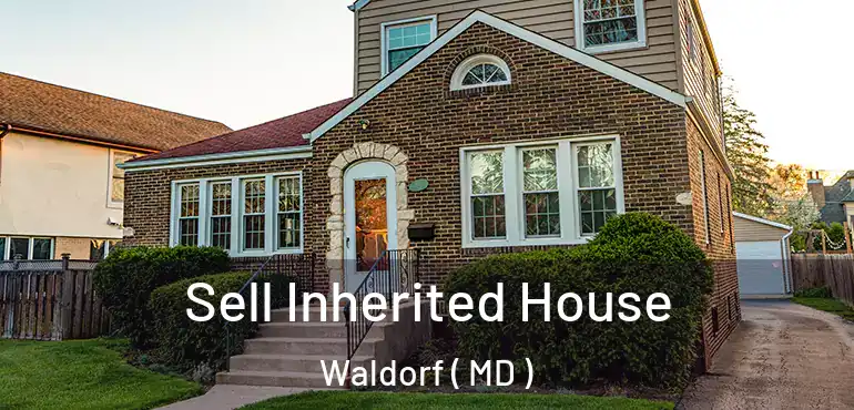  Sell Inherited House Waldorf ( MD )