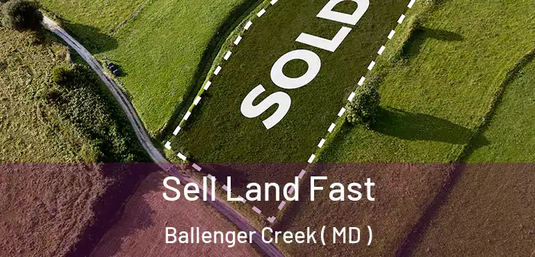  Sell Land Fast Ballenger Creek ( MD )