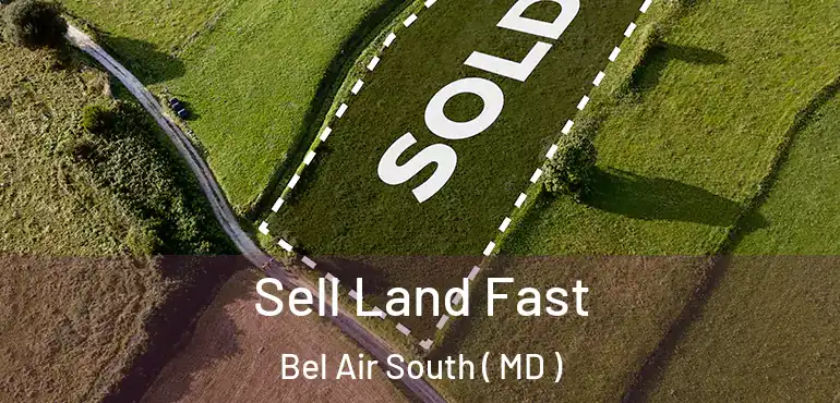  Sell Land Fast Bel Air South ( MD )