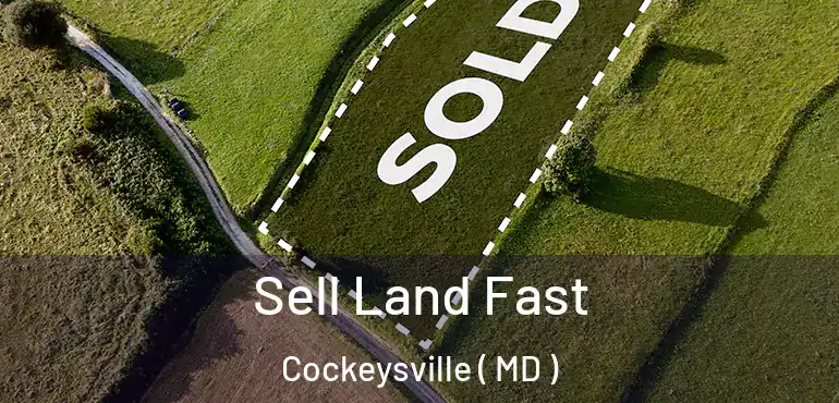  Sell Land Fast Cockeysville ( MD )