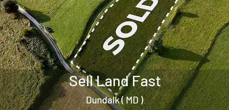  Sell Land Fast Dundalk ( MD )