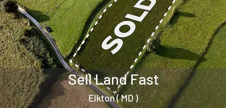  Sell Land Fast Elkton ( MD )