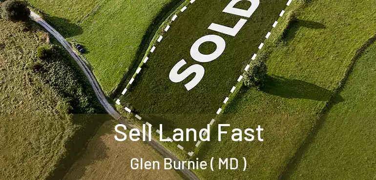  Sell Land Fast Glen Burnie ( MD )
