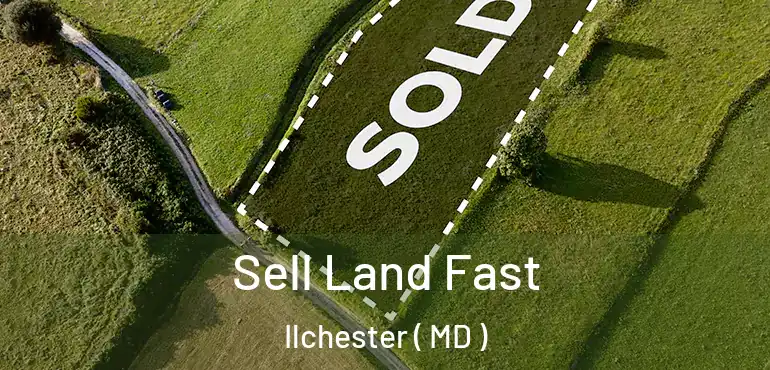  Sell Land Fast Ilchester ( MD )