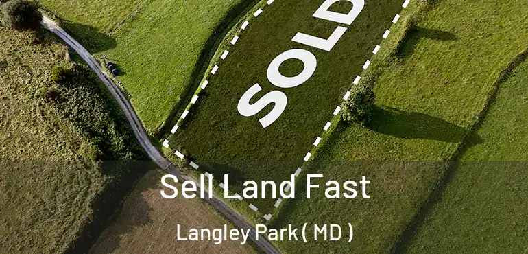  Sell Land Fast Langley Park ( MD )