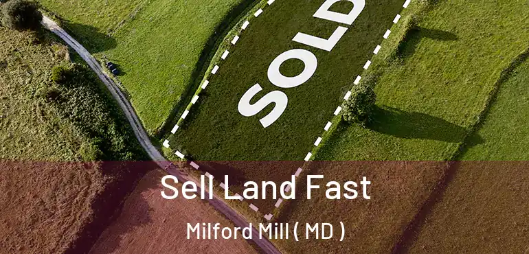  Sell Land Fast Milford Mill ( MD )