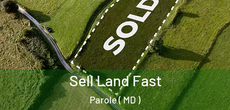  Sell Land Fast Parole ( MD )