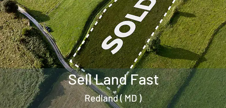  Sell Land Fast Redland ( MD )