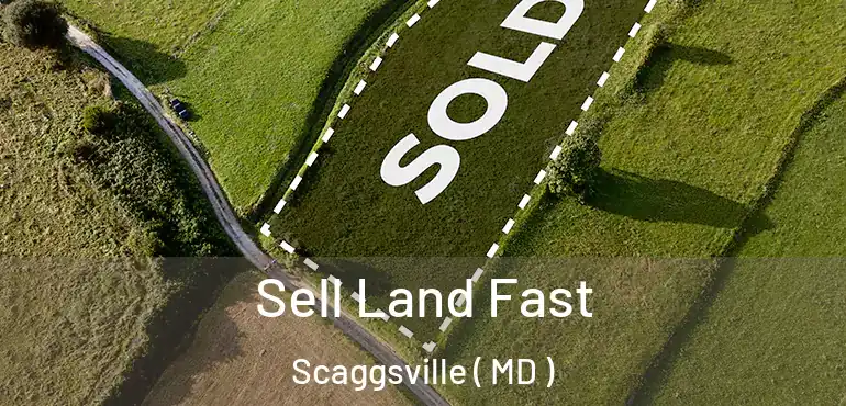  Sell Land Fast Scaggsville ( MD )