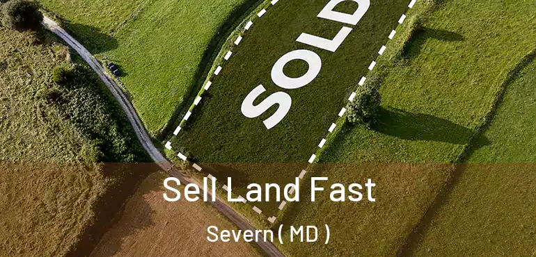  Sell Land Fast Severn ( MD )