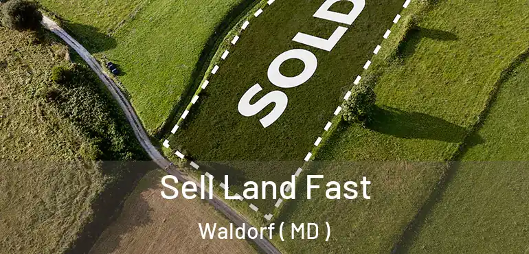  Sell Land Fast Waldorf ( MD )