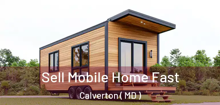  Sell Mobile Home Fast Calverton ( MD )